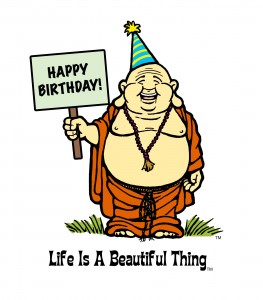 "Life is a Beautiful Thing" Buddha Happy Birthday.