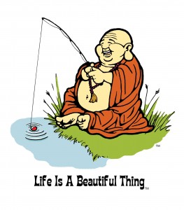 "Life is a Beautiful Thing" Buddha fishing.