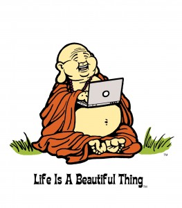 "Life is a Beautiful Thing" Buddha with laptop.